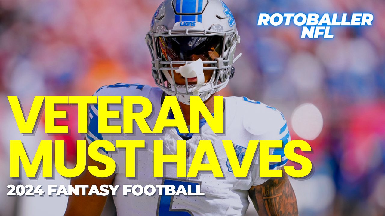 VETERAN MUST HAVES - FANTASY FOOTBALL